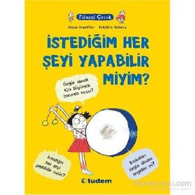 Filozof Çocuk İstediğim Her Şeyi Yapabilir miyim? - Oscar Brenifier