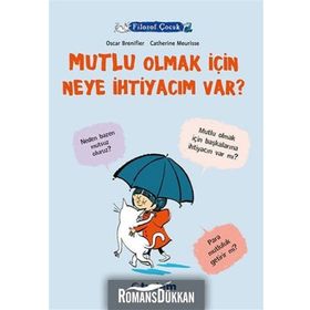 Filozof Çocuk Mutlu Olmak İçin Neye İhtiyacım Var? - Oscar Brenifier