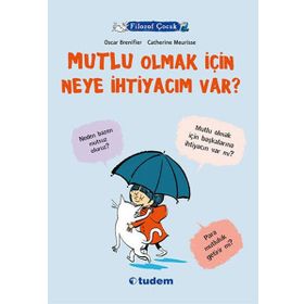 Filozof Çocuk Mutlu Olmak İçin Neye İhtiyacım Var? - Oscar Brenifier