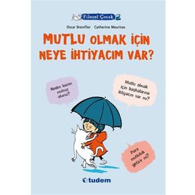 Filozof Çocuk Mutlu Olmak İçin Neye İhtiyacım Var? - Oscar Brenifier
