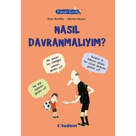 Filozof Çocuk Nasıl Davranmalıyım? - Oscar Brenifier