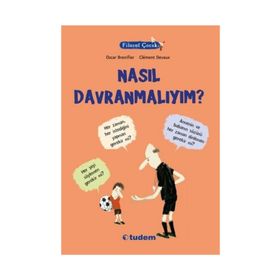 Filozof Çocuk Nasıl Davranmalıyım? - Oscar Brenifier