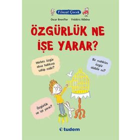 Filozof Çocuk Özgürlük Ne İşe Yarar? - Oscar Brenifier Frederic Rebena
