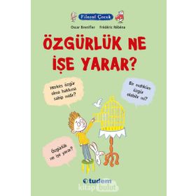 Filozof Çocuk Özgürlük Ne İşe Yarar? - Oscar Brenifier Frederic Rebena