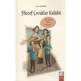 FILOZOF ÇOCUKLAR KULÜBÜ 1 PEKI AMA BEN KIMIM - SERAN DEMIRAL