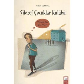 FILOZOF ÇOCUKLAR KULÜBÜ 2 - OKULDA NE İŞIM VAR - SERAN DEMIRAL