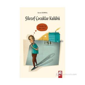 FILOZOF ÇOCUKLAR KULÜBÜ 2 - OKULDA NE İŞIM VAR - SERAN DEMIRAL