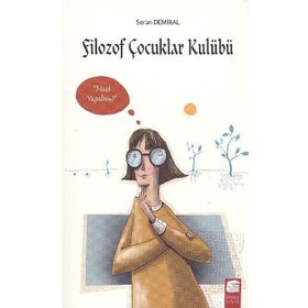 Filozof Çocuklar Kulübü 3 - Nasıl Yapalım - Seran Demiral
