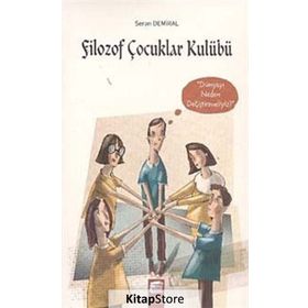 Filozof Çocuklar Kulübü 4 Dünyayı Neden Değiştirmeliyiz - Seran Demiral