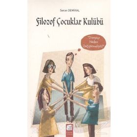 Filozof Çocuklar Kulübü 4 Dünyayı Neden Değiştirmeliyiz - Seran Demiral