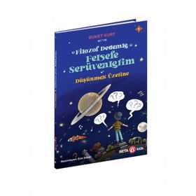 Filozof Dedemle Felsefe Serüvenlerim Düşünmek Üzerine 1- Beta Kids Yayınları