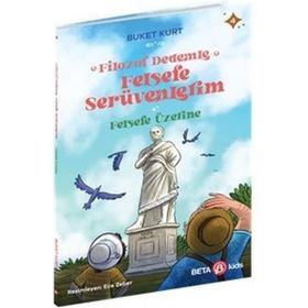 Filozof Dedemle Felsefe Serüvenlerim Felsefe Üzerine 4- Beta Kids Yayınları