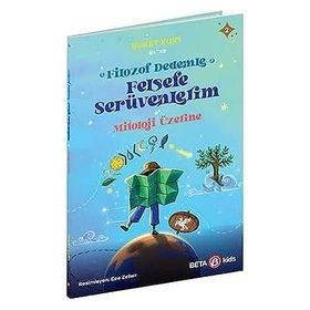 Filozof Dedemle Felsefe Serüvenlerim Mitoloji Üzerine 2- Beta Kids Yayınları