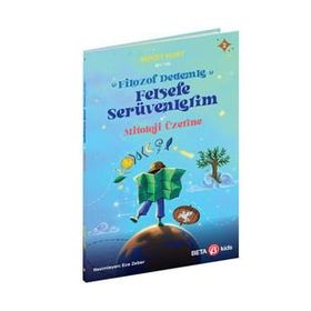 Filozof Dedemle Felsefe Serüvenlerim Mitoloji Üzerine 2- Beta Kids Yayınları