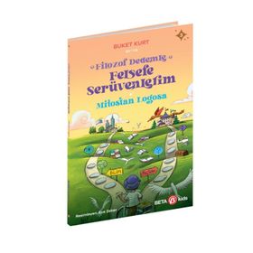 Filozof Dedemle Felsefe Serüvenlerim Mitostan Logosa 3- Beta Kids Yayınları