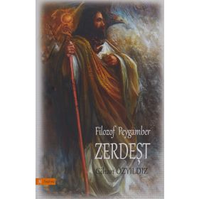 Filozof Peygamber Zerdeşt - Cihan Özyıldız