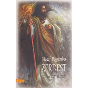 Filozof Peygamber Zerdeşt - Cihan Özyıldız