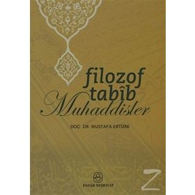 FILOZOF TABIB MUHADDISLER - MUSTAFA ERTÜRK