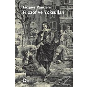 FILOZOF VE YOKSULLARI - JACQUES RANCIERE