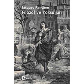 FILOZOF VE YOKSULLARI - JACQUES RANCIERE