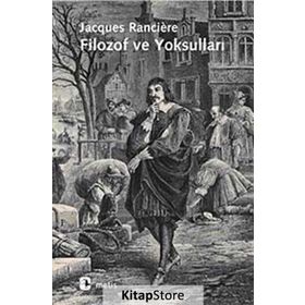 FILOZOF VE YOKSULLARI - JACQUES RANCIERE