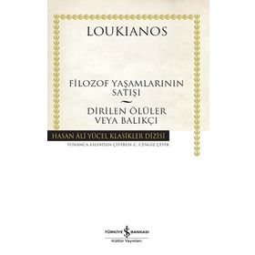 Filozof Yaşamlarının Satışı - Dirilen Ölüler veya Balıkçı - Loukianos