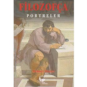 FİLOZOFÇA PORTRELER - MEHMET AKKAYA
