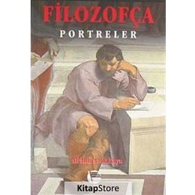 FİLOZOFÇA PORTRELER - MEHMET AKKAYA