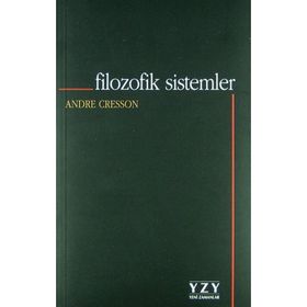 FILOZOFIK SISTEMLER - ANDRE CRESSON