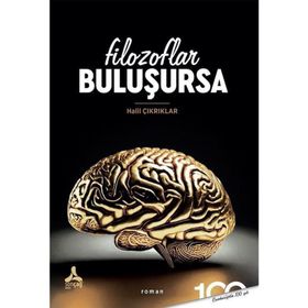 Filozoflar Buluşursa Halil Çıkrıklar
