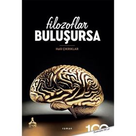 Filozoflar Buluşursa Halil Çıkrıklar