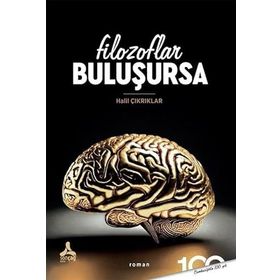Filozoflar Buluşursa Halil Çıkrıklar