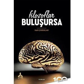 Filozoflar Buluşursa Halil Çıkrıklar