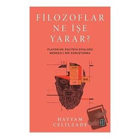 Filozoflar Ne İşe Yarar? - Hayyam Celilzade