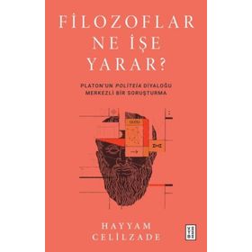 Filozoflar Ne İşe Yarar? - Hayyam Celilzade