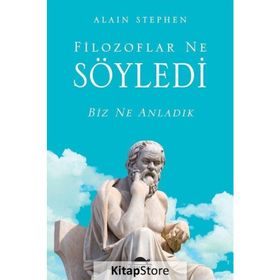 Filozoflar Ne Söyledi Biz Ne Anladık - Alain Stephen