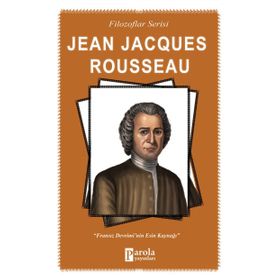 Filozoflar Serisi Jean Jacques Rousseau - Turan Tektaş