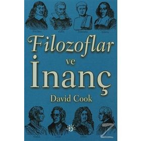 FILOZOFLAR VE İNANÇ - DAVID COOK (ISBN:9789758820221)