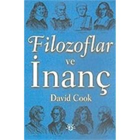 FILOZOFLAR VE İNANÇ - DAVID COOK (ISBN:9789758820221)