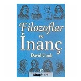 FILOZOFLAR VE İNANÇ - DAVID COOK (ISBN:9789758820221)