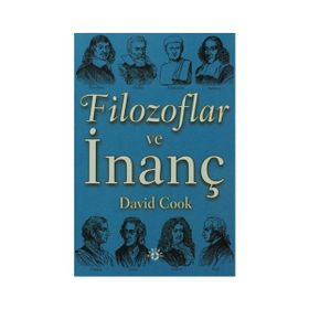 FILOZOFLAR VE İNANÇ - DAVID COOK (ISBN:9789758820221)