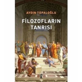 Filozofların Tanrısı - Aydın Topaloğlu
