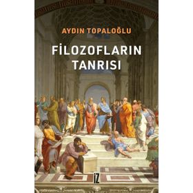 Filozofların Tanrısı - Aydın Topaloğlu
