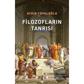 Filozofların Tanrısı - Aydın Topaloğlu