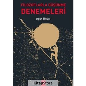 Filozoflarla Düşünme Denemeleri - Ogün Ürek