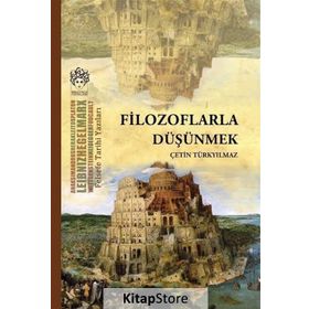 Filozoflarla Düşünmek - Çetin Türkyılmaz