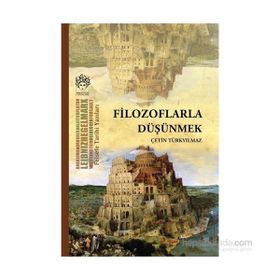 Filozoflarla Düşünmek - Çetin Türkyılmaz