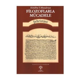 Filozoflarla Mücadele -Kitabu’l-Musaraa - muhammed b abdulkerim es sehristani muhammed b abdulkerim es sehristani