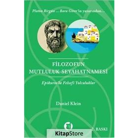 FILOZOFUN MUTLULUK SEYAHATNAMESI EPIKUROSLA FELSEFI YOLCULUKLAR - DANIEL KLEIN