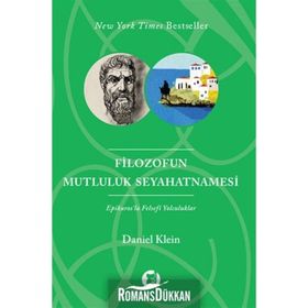 FILOZOFUN MUTLULUK SEYAHATNAMESI EPIKUROSLA FELSEFI YOLCULUKLAR - DANIEL KLEIN